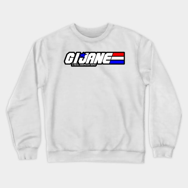 G.I. JANE Crewneck Sweatshirt by prometheus31